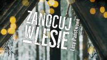 Program "Zanocuj w lesie" w Nadleśnictwie Ostrołęka